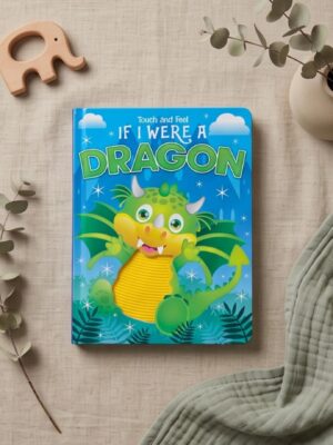 If I Were a Dragon Touch and Feel Book