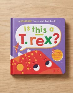 T-Rex Touch and Feel Book